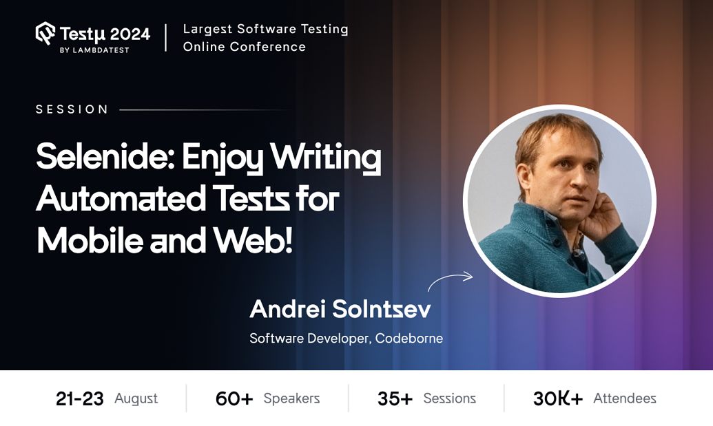 Elevate Your UI Testing with Selenide by Andrei Solntsev | Testμ 2024 ...