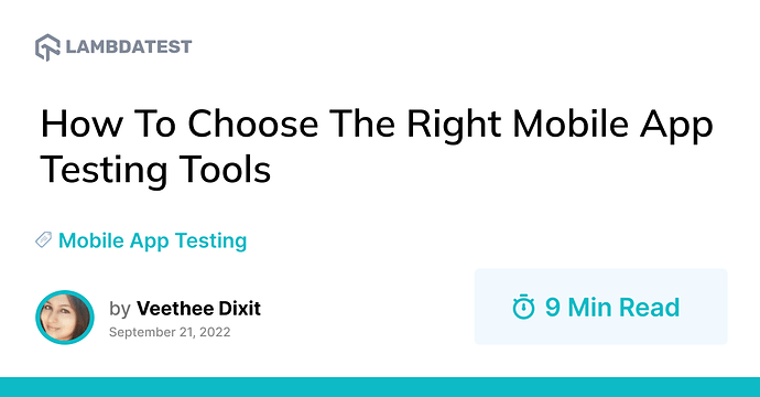 How To Choose The Right Mobile App Testing Tools? - LambdaTest Community